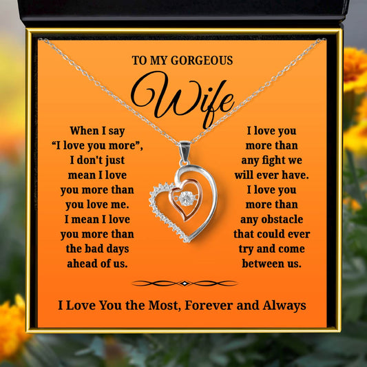 To My Gorgeous Wife, When I Say "I Love You More" - Luxe Heart Necklace Gift Set