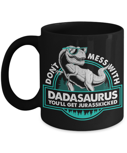Don't Mess With Dadasaurus Mug